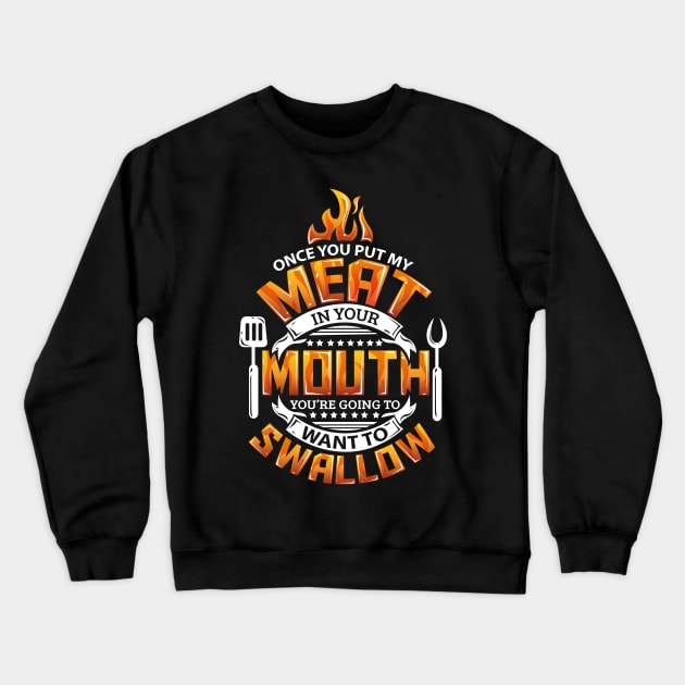 Funny Meat in your Mouth Smoking BBQ Pun Crewneck Sweatshirt by ghsp